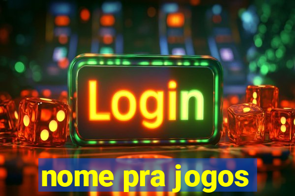 nome pra jogos